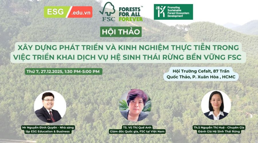 [Upcoming Event ] HỘI THẢO CHUYÊN ĐỀ : XÂY DỰNG, PHÁT TRIỂN VÀ KINH NGHIỆM THỰC TIỄN TRONG VIỆC TRIỂN KHAI DỊCH VỤ HỆ SINH THÁI RỪNG BỀN VỮNG FSC
